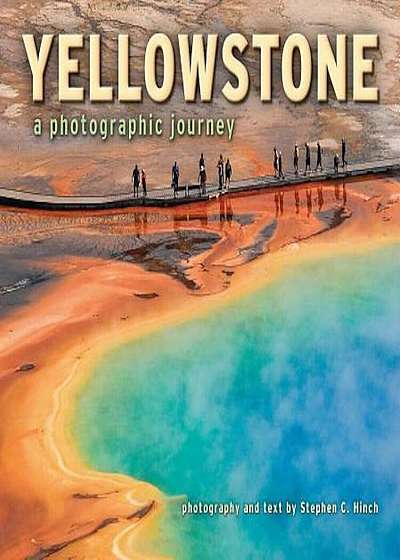 Yellowstone: A Photographic Journey, Paperback