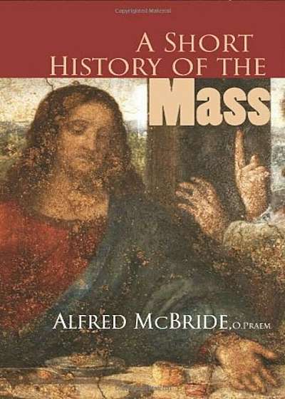 A Short History of the Mass, Paperback