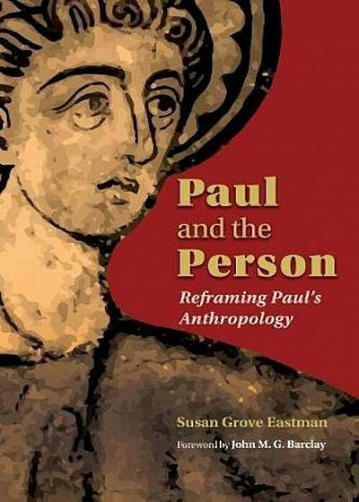 Paul and the Person: Reframing Paul's Anthropology, Paperback