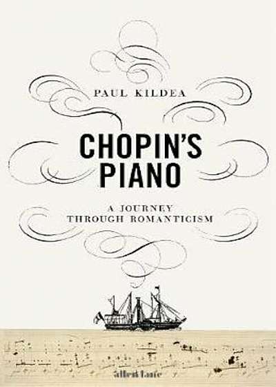 Chopin's Piano, Hardcover