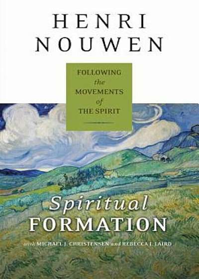 Spiritual Formation: Following the Movements of the Spirit, Paperback