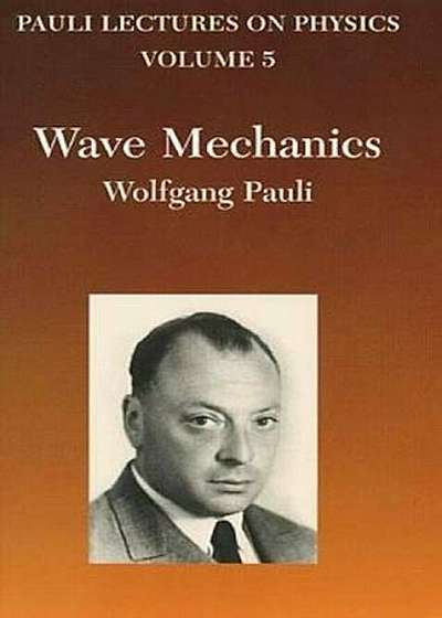 Wave Mechanics: Volume 5 of Pauli Lectures on Physics, Paperback