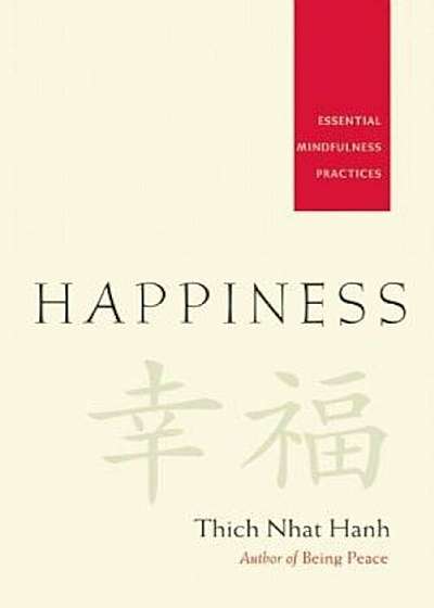 Happiness: Essential Mindfulness Practices, Paperback