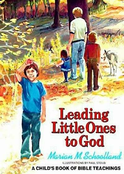 Leading Little Ones to God: A Child's Book of Bible Teachings, Paperback