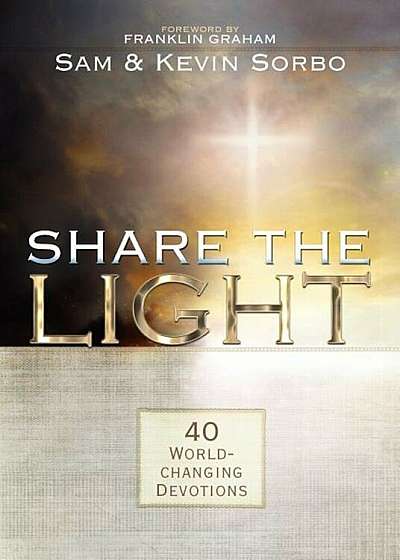 Share the Light: 40 World-Changing Devotions, Paperback