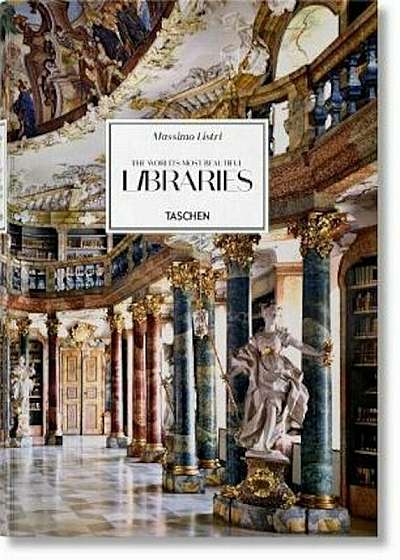 Massimo Listri. The World's Most Beautiful Libraries, Hardcover