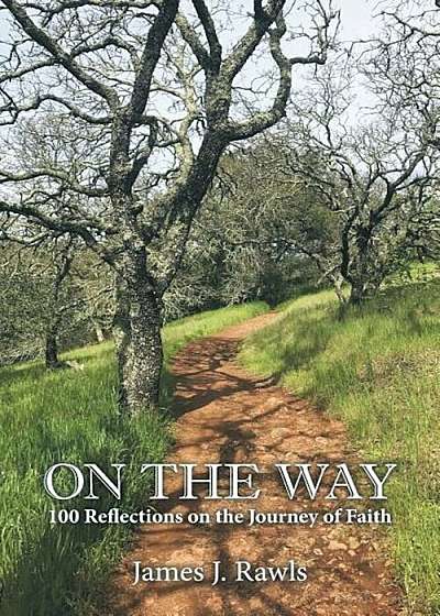 On the Way: 100 Reflections on the Journey of Faith, Paperback