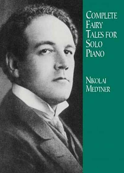 Complete Fairy Tales for Solo Piano, Paperback