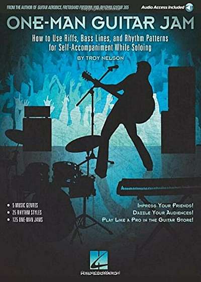 One-Man Guitar Jam: How to Use Riffs, Bass Lines, and Rhythm Patterns for Self-Accompaniment While Soloing, Paperback