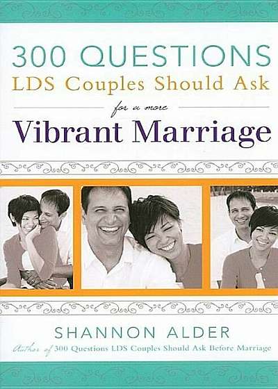 300 Questions Lds Couples Should Ask for a More Vibrant Marriage, Paperback