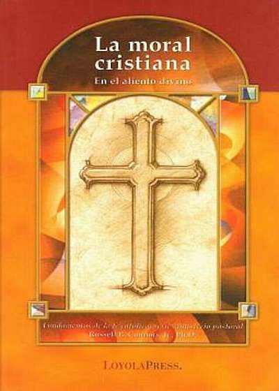 La Moral Cristiana: En El Aliento Divino, Paperback
