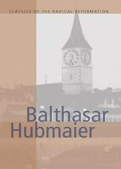 Balthasar Hubmaier, Paperback