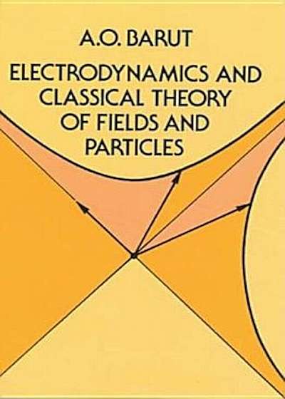 Electrodynamics and Classical Theory of Fields and Particles, Paperback