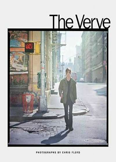 The Verve: Photographs by Chris Floyd, Hardcover