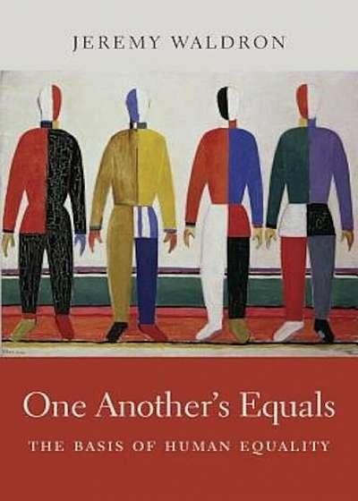 One Another's Equals: The Basis of Human Equality, Hardcover