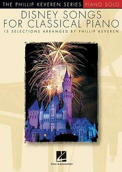 Disney Songs for Classical Piano: Arr. Phillip Keveren the Phillip Keveren Series Piano Solo, Paperback