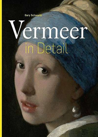 Vermeer in Detail, Hardcover