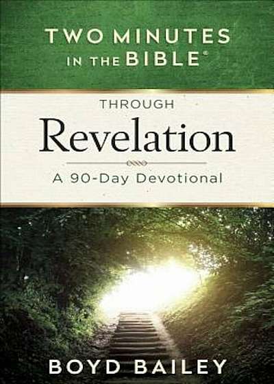 Two Minutes in the Bible(r) Through Revelation: A 90-Day Devotional, Paperback