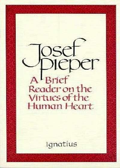 Brief Reader on the Virtues of the Human Heart, Paperback