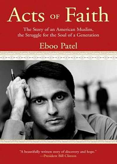 Acts of Faith: The Story of an American Muslim, the Struggle for the Soul of a Generation, Paperback