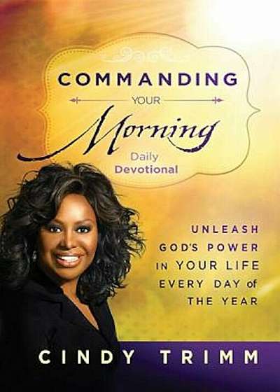 Commanding Your Morning Daily Devotional, Hardcover