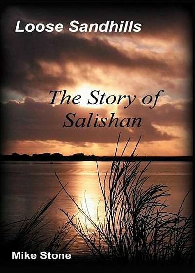 Loose Sandhills: The Story of Salishan, Paperback