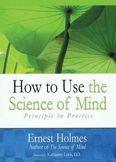 How to Use the Science of Mind, Paperback