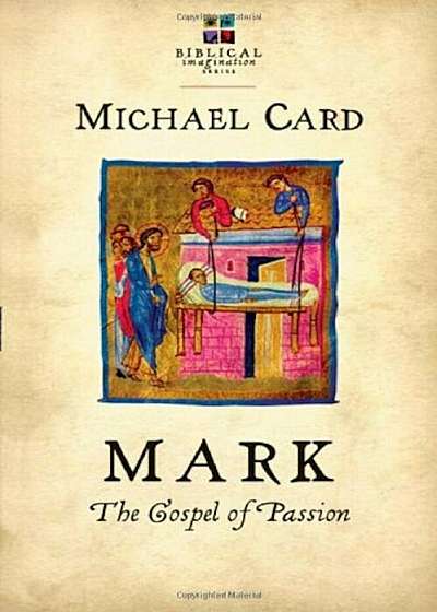 Mark: The Gospel of Passion, Paperback