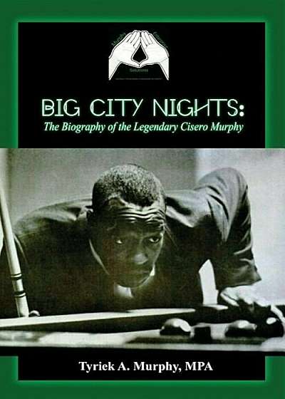 Big City Nights: The Biography of the Legendary Cisero Murphy, Paperback