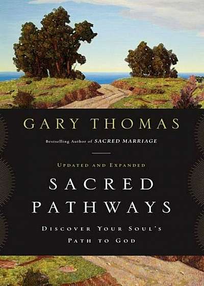 Sacred Pathways: Discover Your Soul's Path to God, Paperback