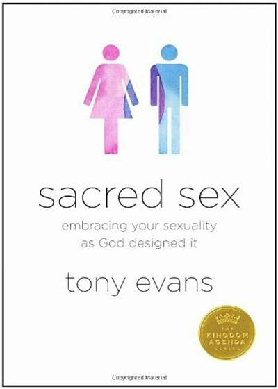Sacred Sex: Embracing Your Sexuality as God Designed It, Paperback