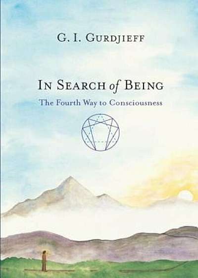 In Search of Being: The Fourth Way to Consciousness, Hardcover