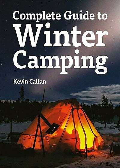 Complete Guide to Winter Camping, Paperback
