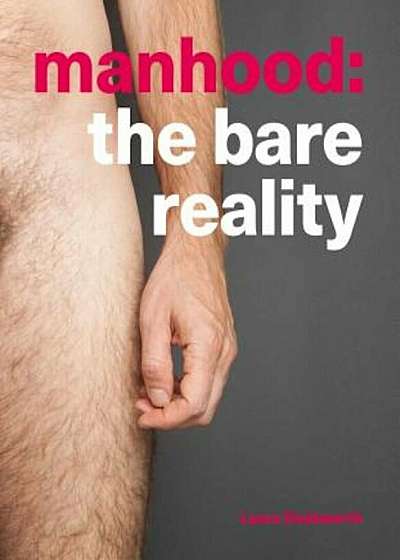 Manhood: The Bare Reality, Paperback