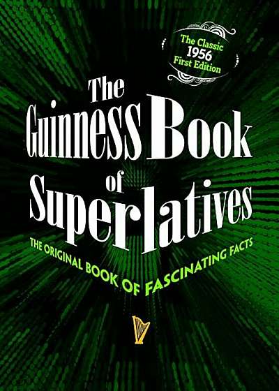 The Guinness Book of Superlatives: The Original Book of Fascinating Facts, Paperback