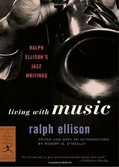 Living with Music: Ralph Ellison's Jazz Writings, Paperback