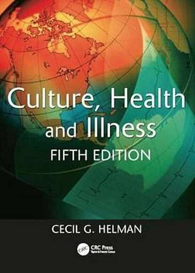 Coperta cărții Culture, Health and Illness, Fifth edition, Paperback