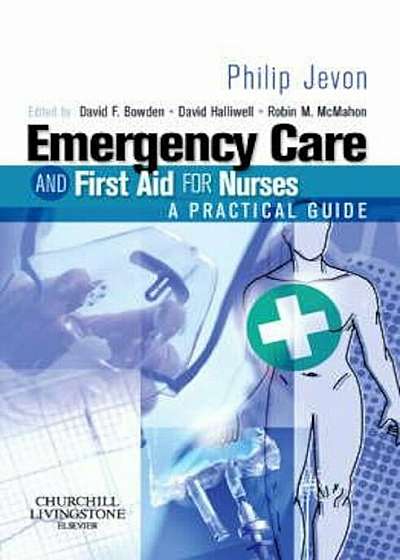 Emergency Care and First Aid for Nurses, Paperback