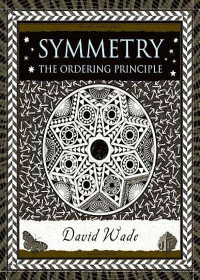 Symmetry: The Ordering Principle, Hardcover