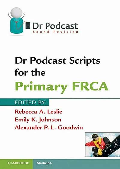 Dr Podcast Scripts for the Primary Frca, Paperback