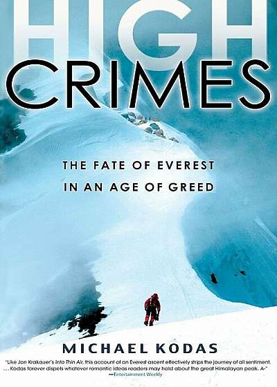 High Crimes: The Fate of Everest in an Age of Greed, Paperback