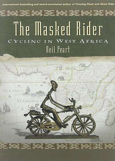 The Masked Rider: Cycling in West Africa, Paperback