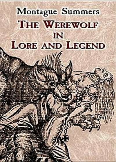 The Werewolf in Lore and Legend, Paperback