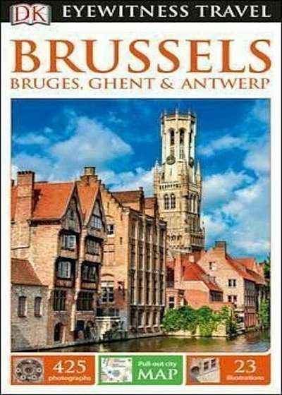 DK Eyewitness Travel Guide Brussels, Bruges, Ghent & Antwerp