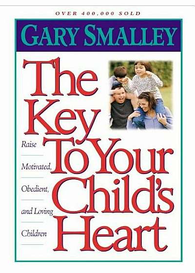 The Key to Your Child's Heart, Paperback
