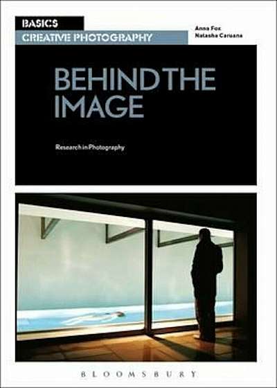 Basics Creative Photography 03: Behind the Image, Paperback