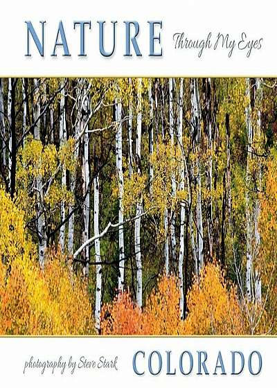 Nature Through My Eyes: Colorado, Paperback