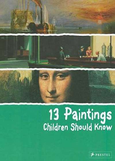 13 Paintings Children Should Know, Hardcover