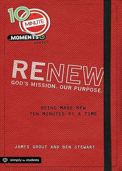 10 Minute Moments: Renew: Being Made New Ten Minutes at a Time, Paperback