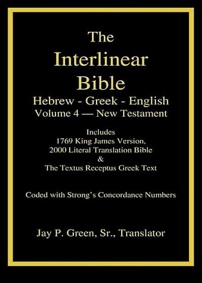 Interlinear Hebrew-Greek-English Bible, New Testament, Volume 4 of 4 Volume Set, Case Laminate Edition, Hardcover
